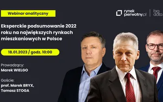 Webinar analityczny "Eksperckie podsumowanie 2022 roku na największych rynkach mieszkaniowych w Polsce"