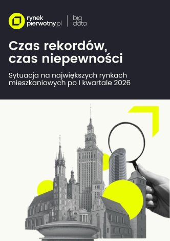 Czas rekordów, czas niepewności | Sytuacja na największych rynkach mieszkaniowych po I kw. 2026