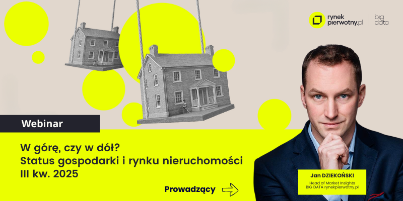 Webinar | W górę, czy w dół? Status gospodarki i rynku nieruchomości III kw. 2025