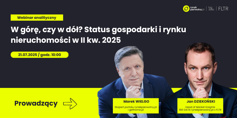 W górę, czy w dół? Status gospodarki i rynku nieruchomości w II kw. 2025