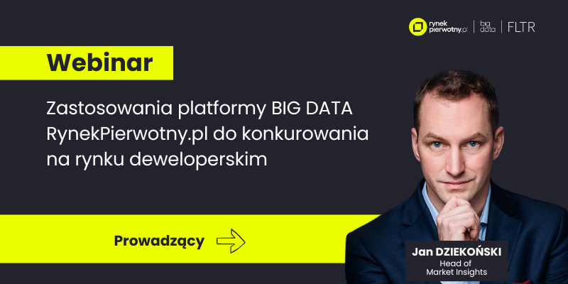 Webinar Zastosowania platformy BIG DATA RynekPierwotny.pl do konkurowania na rynku deweloperskim
